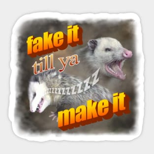 Fake it till ya make it playing possum word art Sticker